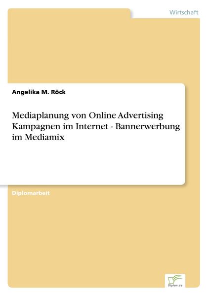 Produktbild: Mediaplanung von Online Advertising Kampagnen im Internet - Bannerwerbung im Mediamix