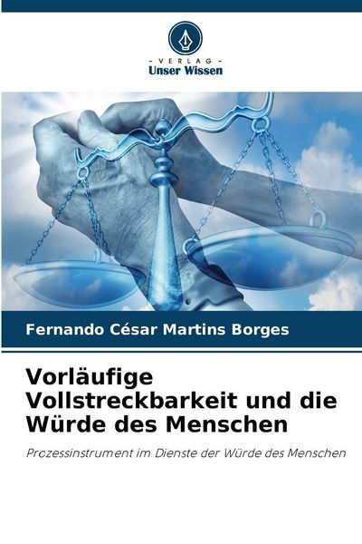 Produktbild: Vorl&auml;ufige Vollstreckbarkeit und die W&uuml;rde des Menschen