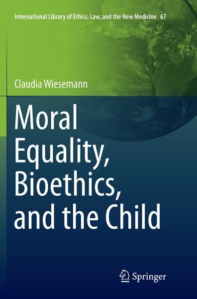 Produktbild: Moral Equality, Bioethics, and the Child