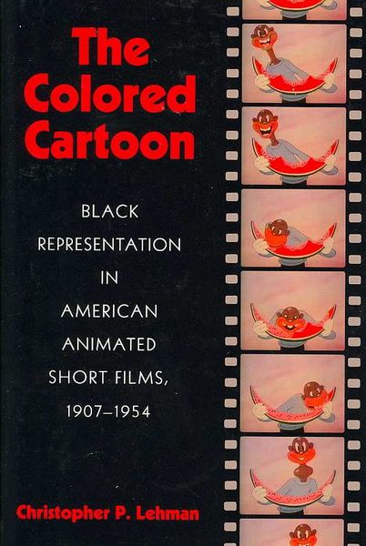 Produktbild: The Colored Cartoon: Black Representation in American Animated Short Films, 1907-1954