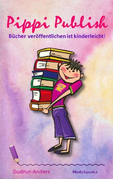 Produktbild: Pippi Publish - B&uuml;cher ver&ouml;ffentlichen ist kinderleicht!