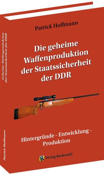 Produktbild: Die geheime Waffenproduktion der Staatssicherheit der DDR