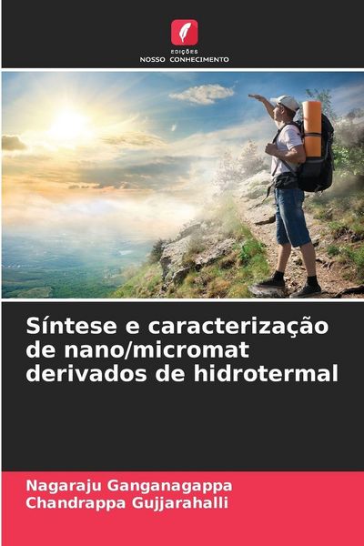 Síntese e caracterização de nano/micromat derivados de hidrotermal, Taschenbuch von Nagaraju Ganganagappa , Chandrappa Gujjarahalli, Edições Nosso