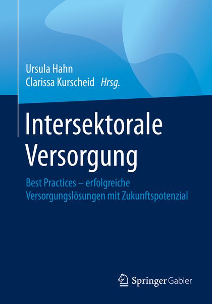 Intersektorale Versorgung, Taschenbuch von , Springer Fachmedien Wiesbaden GmbH, 978-3-658-29014-6