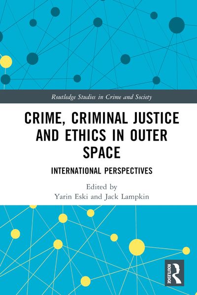 Produktbild: Crime, Criminal Justice and Ethics in Outer Space