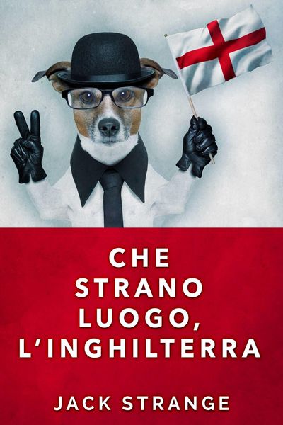 Produktbild: Che Strano Luogo, l'Inghilterra