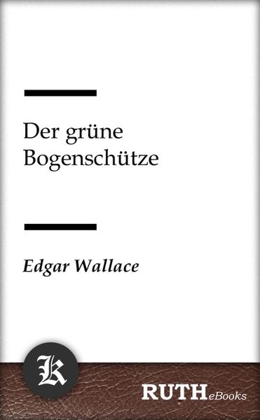Produktbild: Der gr&uuml;ne Bogensch&uuml;tze