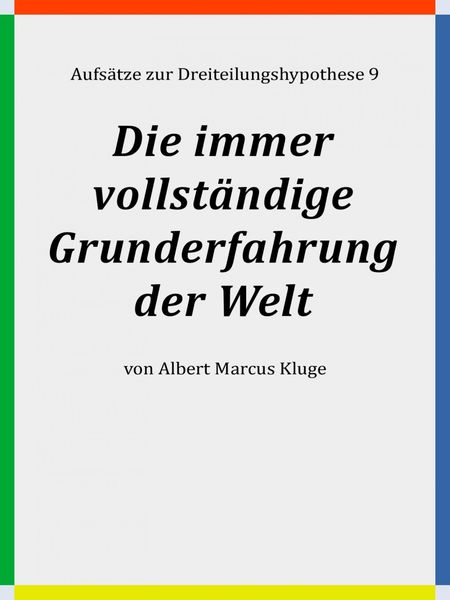 Produktbild: Die immer vollst&auml;ndige Grunderfahrung der Welt