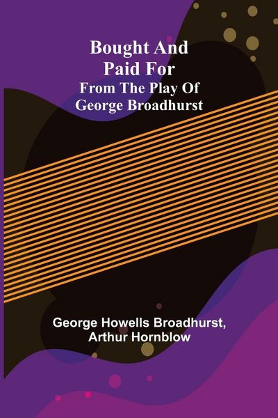 Produktbild: Bought and Paid For; From the Play of George Broadhurst