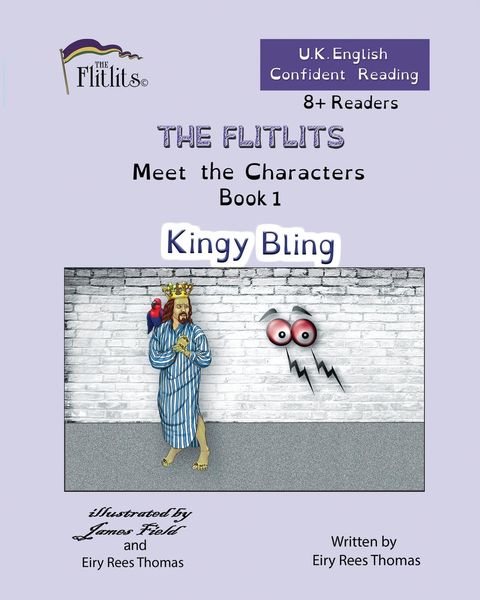 Produktbild: THE FLITLITS, Meet the Characters, Book 1, Kingy Bling, 8+Readers, U.K. English, Confident Reading