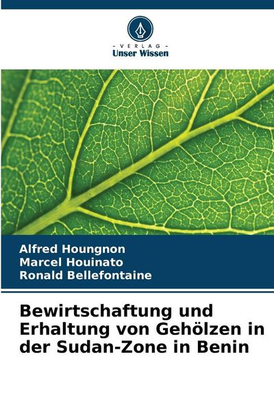 Produktbild: Bewirtschaftung und Erhaltung von Geh&ouml;lzen in der Sudan-Zone in Benin