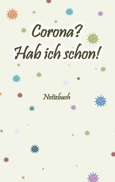 Produktbild: Corona? Hab ich schon! Notizbuch