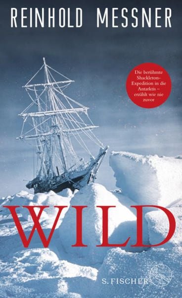 Wild, Gebundene Ausgabe von Reinhold Messner, S. Fischer Verlag