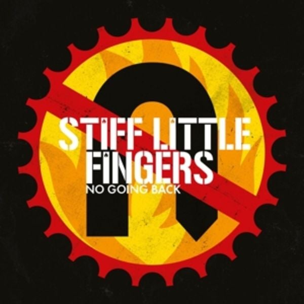 No Going Back (Reissue 2017) - Stiff Little Fingers, CD
