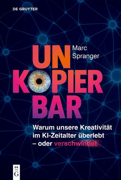 Unkopierbar, Gebundene Ausgabe von Marc Spranger, De Gruyter, 978-3-11-223302-3