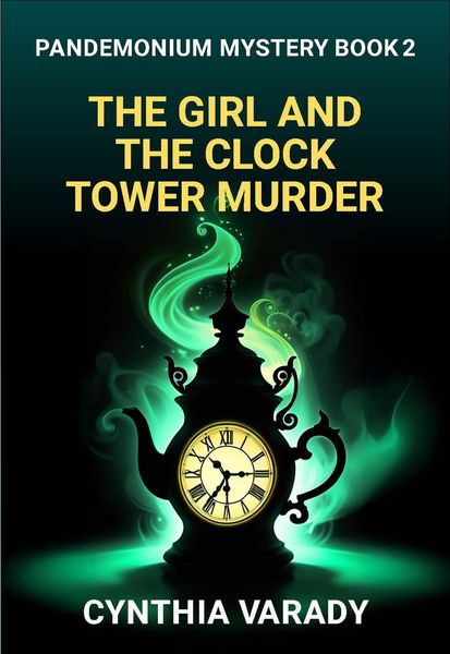 Produktbild: The Girl and the Clock Tower Murder (Pandemonium Mysteries, #2)