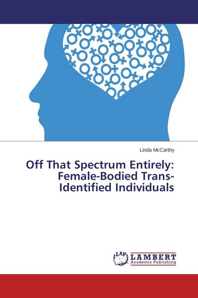 Produktbild: Off That Spectrum Entirely: Female-Bodied Trans-Identified Individuals