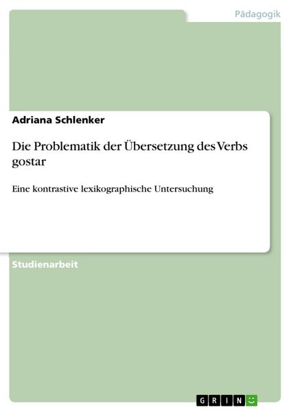 Produktbild: Die Problematik der &Uuml;bersetzung des Verbs gostar