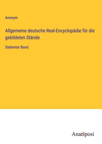 Produktbild: Allgemeine deutsche Real-Encyclop&auml;die f&uuml;r die gebildeten St&auml;nde