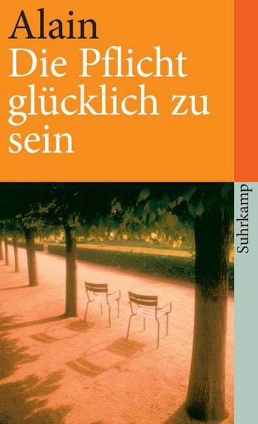 Die Pflicht, glücklich zu sein, Taschenbuch von Alain, Suhrkamp, 978-3-518-37359-0