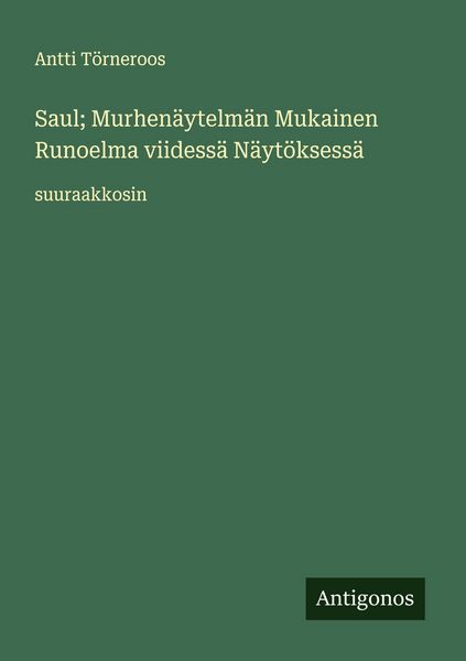 Produktbild: Saul; Murhen&auml;ytelm&auml;n Mukainen Runoelma viidess&auml; N&auml;yt&ouml;ksess&auml;