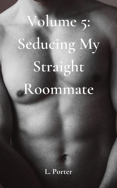 Produktbild: Volume 5: Seducing My Straight Roommate