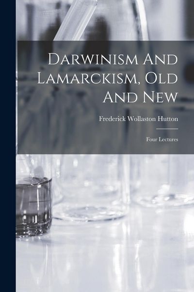 Produktbild: Darwinism And Lamarckism, Old And New: Four Lectures
