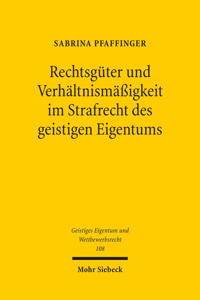 Produktbild: Rechtsg&uuml;ter und Verh&auml;ltnism&auml;&szlig;igkeit im Strafrecht des geistigen Eigentums