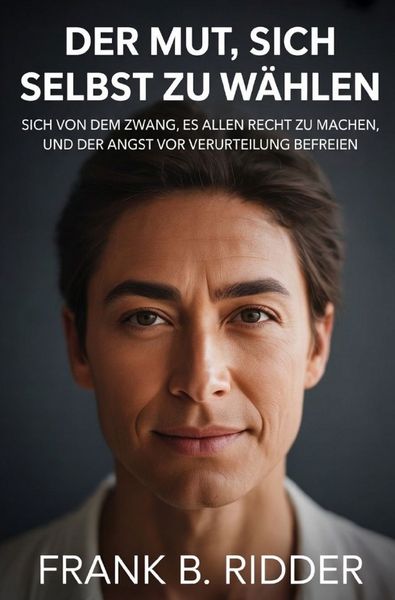 Produktbild: Der Mut, sich selbst zu w&auml;hlen