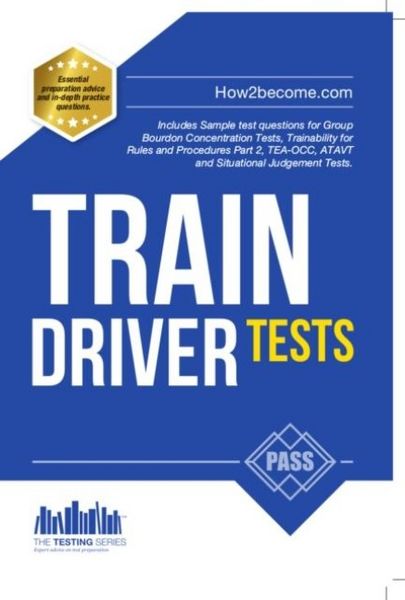 Produktbild: Train Driver Tests: The Ultimate Guide for Passing the New Trainee Train Driver Selection Tests: ATAVT, TEA-OCC, SJE's and Group Bourdon Concentration