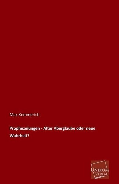 Produktbild: Kemmerich, M: Prophezeiungen - Alter Aberglaube oder neue Wa