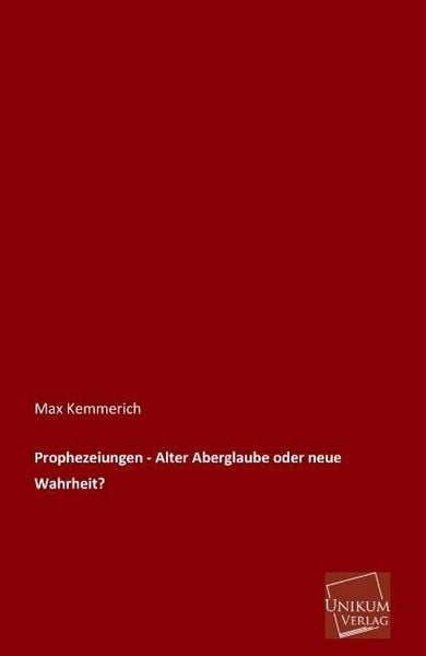 Produktbild: Kemmerich, M: Prophezeiungen - Alter Aberglaube oder neue Wa
