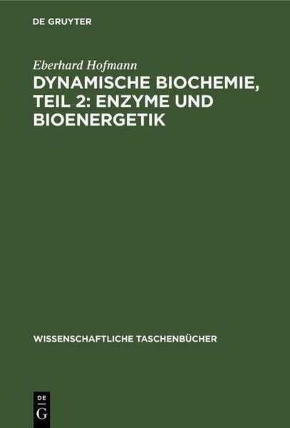 Produktbild: Dynamische Biochemie, Teil 2: Enzyme und Bioenergetik