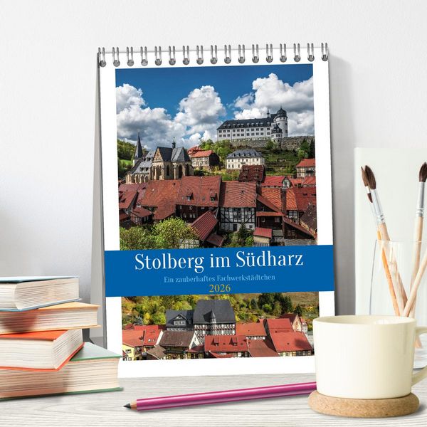 Produktbild: Stolberg im S&uuml;dharz (Tischkalender 2026 DIN A5 hoch), CALVENDO Monatskalender