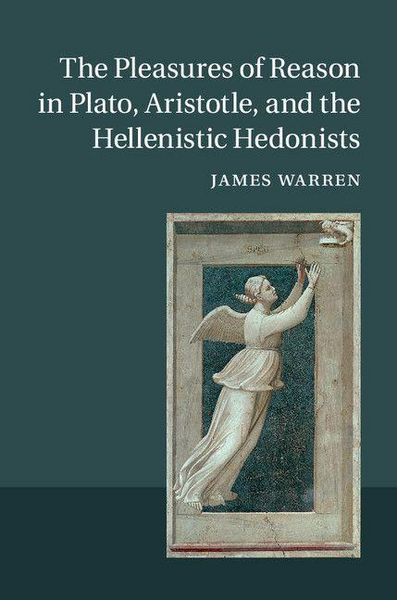 Produktbild: The Pleasures of Reason in Plato, Aristotle, and the Hellenistic Hedonists