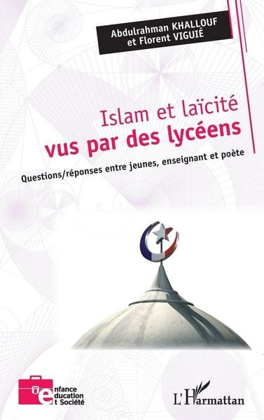 Islam et laïcité vus par des lycéens, Taschenbuch von Abdulrahman Khallouf , Florent Viguié, Editions L'Harmattan; 9782343253695