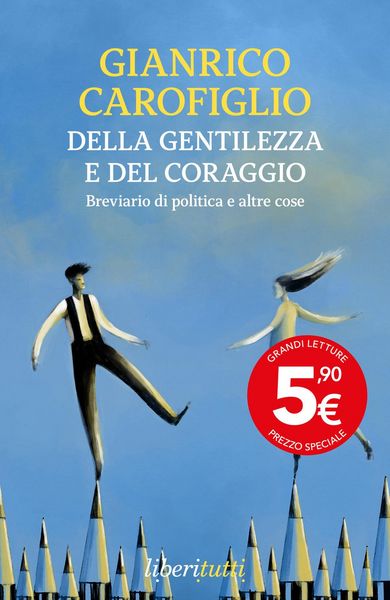 Produktbild: Della gentilezza e del coraggio. Breviario di politica e altre cose