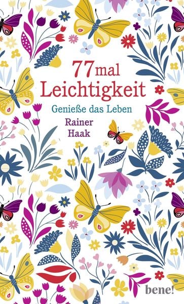 77 mal Leichtigkeit, Gebundene Ausgabe von Rainer Haak, Bene!, 9783963402319
