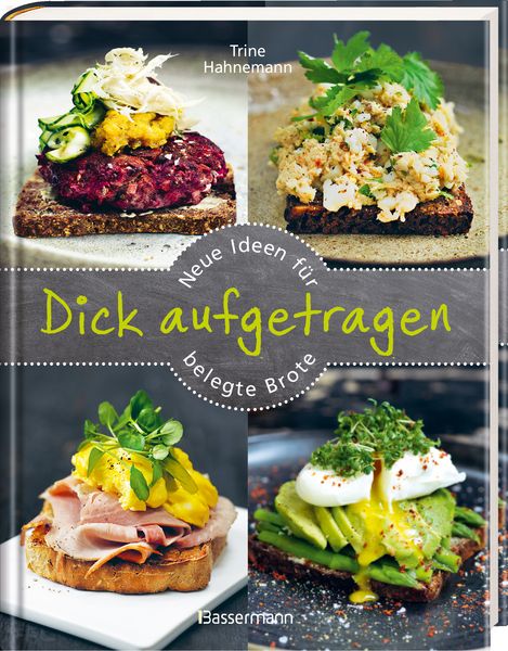 Produktbild: Dick aufgetragen: Neue Ideen f&uuml;r belegte Brote