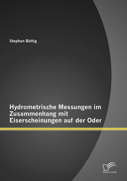 Produktbild: Hydrometrische Messungen im Zusammenhang mit Eiserscheinungen auf der Oder