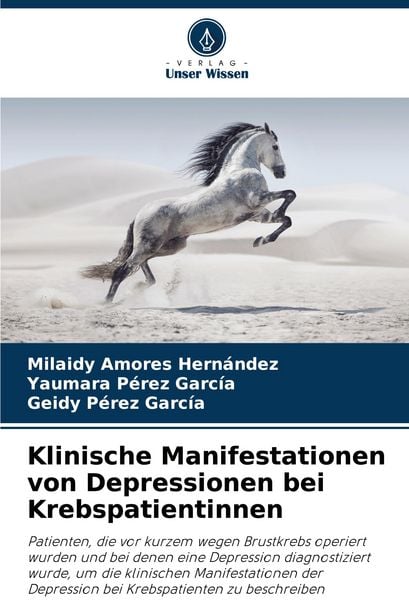 Klinische Manifestationen von Depressionen bei Krebspatientinnen, Taschenbuch von Milaidy Amores Hernández , Yaumara Pérez García , Geidy Pérez