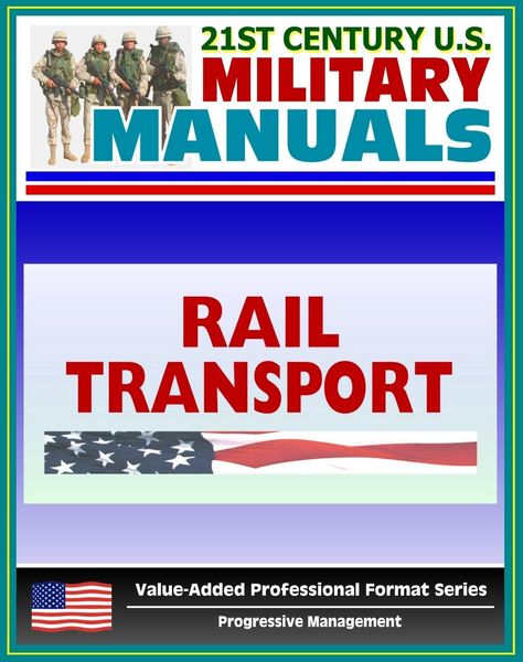 Produktbild: 21st Century U.S. Military Manuals: Rail Transport in a Theater of Operations Field Manual - FM 55-20 (Value-Added Professional Format Series)