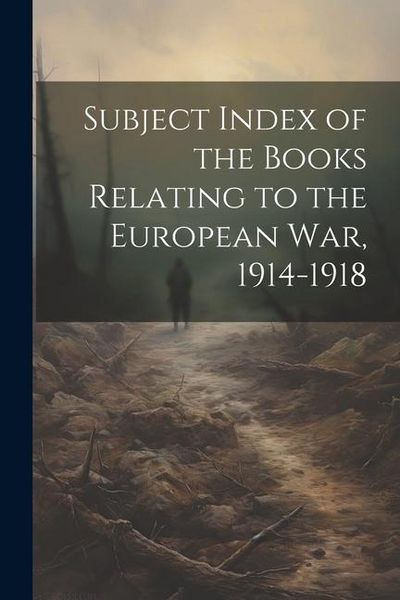 Produktbild: Subject Index of the Books Relating to the European war, 1914-1918