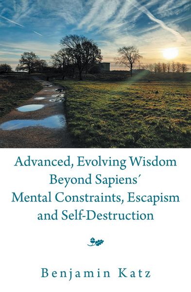 Produktbild: Advanced, Evolving Wisdom Beyond Sapiens&acute; Mental Constraints, Escapism and Self-Destruction