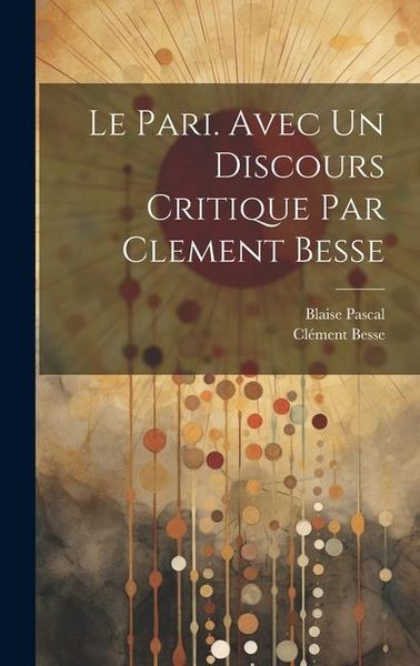 Produktbild: Le pari. Avec un discours critique par Clement Besse