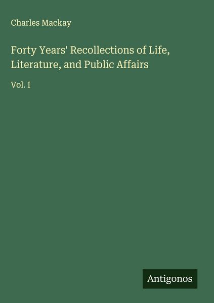 Produktbild: Forty Years' Recollections of Life, Literature, and Public Affairs