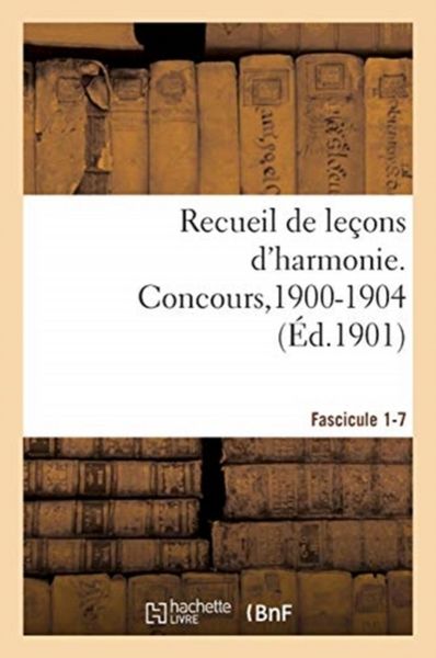 Produktbild: Recueil des le&ccedil;ons d'harmonie, concours pour les emplois de chef et sous-chef de musique,1900-1904