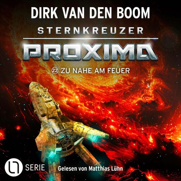 Produktbild: Zu nahe am Feuer - Sternkreuzer Proxima, Folge 22