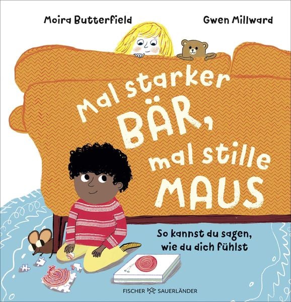 Mal starker Bär, mal stille Maus, Gebundene Ausgabe von Moira Butterfield, Fischer Sauerländer, 978-3-7373-7347-0