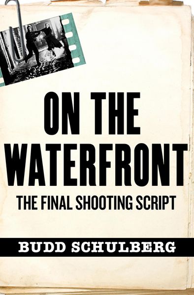 Produktbild: On the Waterfront: The Final Shooting Script